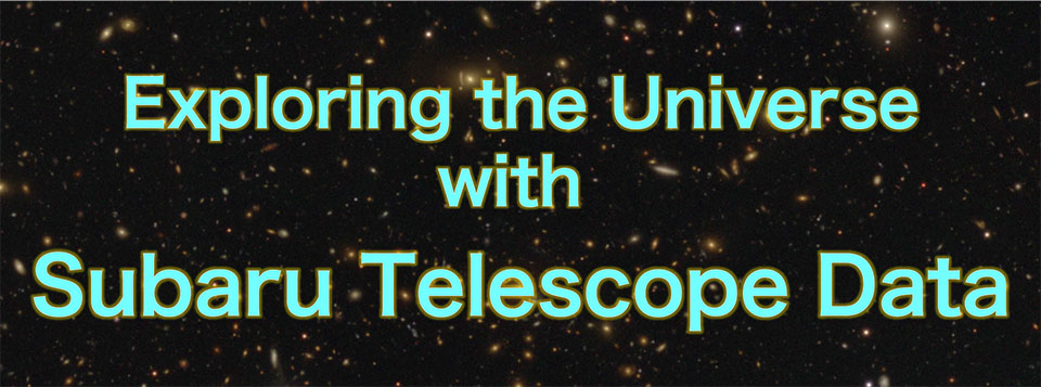 banner of Exploring the Universe with Subaru Telescope Data